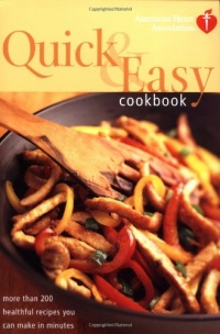 American Heart Association Quick & Easy Cookbook: More Than 200 Healthful Recipes You Can Make in Minutes