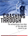 Crashing Through: The Extraordinary True Story of the Man Who Dared to See