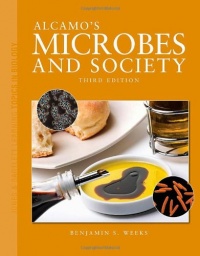 Alcamo's Microbes and Society, Third Edition (Jones & Bartlett Learning Topics in Biology Series)