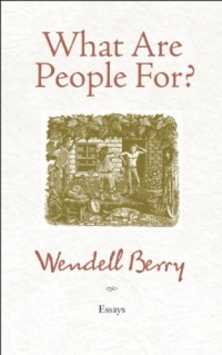 What Are People For?: Essays