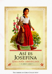 Así es Josefina, una niña americana (The American Girls Collection)