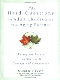 Hard Questions For Adult Children and Their Aging Parents