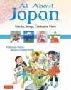 All About Japan: Stories, Songs, Crafts and More