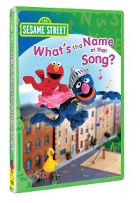 Sesame Street - What's the Name of That Song