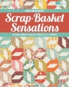 Scrap-Basket Sensations: More Great Quilts from 2 1/2 Strips (That Patchwork Place)