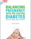 Balancing Pregnancy with Pre-existing Diabetes