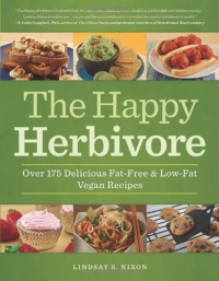 The Happy Herbivore Cookbook: Over 175 Delicious Fat-Free and Low-Fat Vegan Recipes