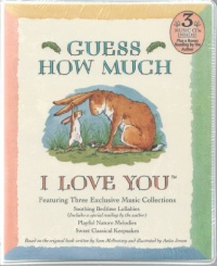 Guess How Much I Love You (Soothing Bedtime Lullabies; Playful Nature Melodies; Sweet Classical Keepsakes)