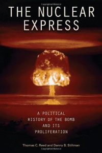 The Nuclear Express: A Political History of the Bomb and Its Proliferation