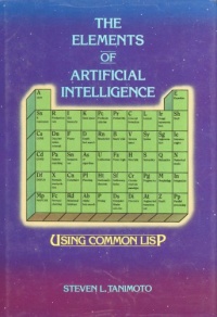 The Elements of Artificial Intelligence Using Common LISP (Principles of Computer Science Series)