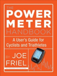 The Power Meter Handbook: A User's Guide for Cyclists and Triathletes