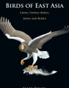 Birds of East Asia: China, Taiwan, Korea, Japan, and Russia (Princeton Field Guides)