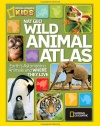 Nat Geo Wild Animal Atlas: Earth's Astonishing Animals and Where They Live (National Geographic Kids)