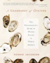 A Geography of Oysters: The Connoisseur's Guide to Oyster Eating in North America