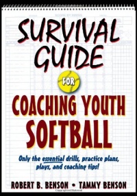 Survival Guide for Coaching Youth Softball (Survival Guide for Coaching Youth Sports)