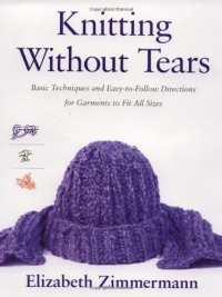 Knitting Without Tears: Basic Techniques and Easy-to-Follow Directions for Garments to Fit All Sizes