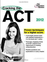 Cracking the ACT, 2012 Edition (College Test Preparation)