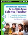 Differentiated Instruction for the Middle School Science Teacher: Activities and Strategies for an Inclusive Classroom