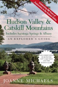 Explorer's Guide Hudson Valley & Catskill Mountains: Includes Saratoga Springs & Albany (Seventh Edition)  (Explorer's Complete)