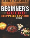 The Beginners Guide to Dutch Oven Cooking