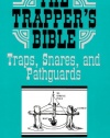 The Trapper's Bible: Traps, Snares & Pathguards