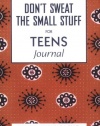 Don't Sweat the Small Stuff For Teens Journal (Don't Sweat the Small Stuff (Hyperion))