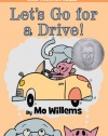 Let's Go for a Drive! (An Elephant and Piggie Book)