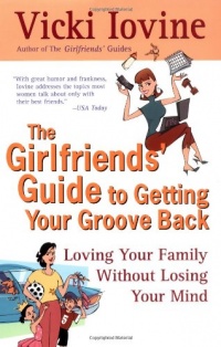 The Girlfriends' Guide to Getting your Groove Back (Girlfriends' Guides)