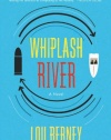 Whiplash River: A Novel