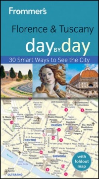 Frommer's Florence and Tuscany Day by Day (Frommer's Day by Day - Pocket)