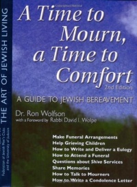 A Time to Mourn, a Time to Comfort: A Guide to Jewish Bereavement (The Art of Jewish Living)