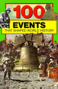 100 Events That Shaped World History