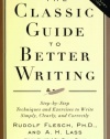 The Classic Guide to Better Writing: Step-by-Step Techniques and Exercises to Write Simply, Clearly and Correctly