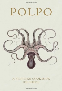 POLPO: A Venetian Cookbook (Of Sorts)