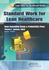 Standard Work for Lean Healthcare (Lean Tools for Healthcare Series)