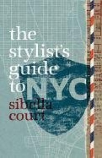 The Stylist's Guide to NYC