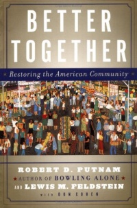 Better Together: Restoring the American Community