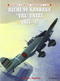 Aichi 99 Kanbaku 'Val' Units: 1937-42 (Combat Aircraft)