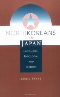 North Koreans In Japan: Language, Ideology, And Identity (Transitions--Asia and Asian America)