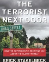 The Terrorist Next Door: How the Government is Deceiving You About the Islamist Threat