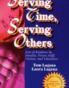 Serving Time, Serving Others: Acts of Kindness by Inmates, Prison Staff, Victims, and Volunteers