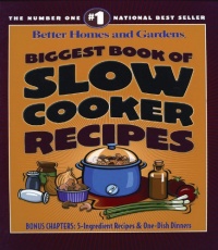 Biggest Book of Slow Cooker Recipes (Better Homes & Gardens Cooking)