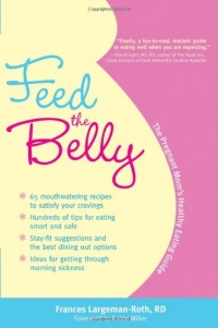 Feed the Belly: The Pregnant Mom's Healthy Eating Guide