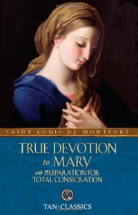 TAN Classic: True Devotion To Mary (Tan Classics)