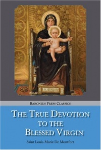 The True Devotion to the Blessed Virgin