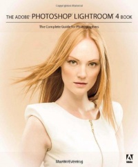 Adobe Photoshop Lightroom 4 Book: The Complete Guide for Photographers, The