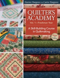 Quilters Academy Vol. 1 Freshman Year: A Skill-Building Course in Quiltmaking