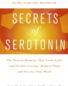 Secrets of Serotonin, Revised Edition: The Natural Hormone That Curbs Food and Alcohol Cravings, Reduces Pain, and Elevates Your Mood (Lynn Sonberg Books)