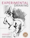 Experimental Drawing, 30th Anniversary Edition: Creative Exercises Illustrated by Old and New Masters