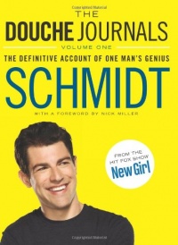 The Douche Journals: The Definitive Account of One Man's Genius